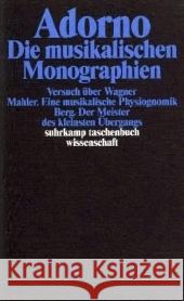 Die musikalischen Monographien : Versuch über Wagner; Mahler, eine musikalische Physiognomik; Berg, Meister des kleinsten Übergangs Adorno, Theodor W. Tiedemann, Rolf  9783518293133