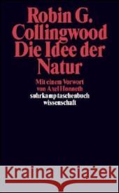 Die Idee der Natur : Nachw. v. Axel Honneth Collingwood, Robin 9783518293478