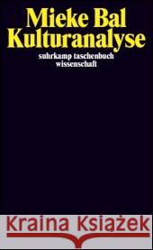 Kulturanalyse : Hrsg. u. Nachw. v. Thomas Fechner-Smarsly u. Sonja Neef Bal, Mieke   9783518294017 Suhrkamp