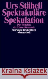 Spektakuläre Spekulation : Das Populäre der Ökonomie Stäheli, Urs 9783518294109 Suhrkamp