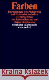 Farben : Betrachtungen aus Philosophie und Neurowissenschaften Steinbrenner, Jakob Glasauer, Stefan   9783518294253 Suhrkamp