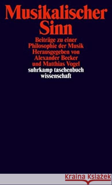 Musikalischer Sinn : Beiträge zu einer Philosophie der Musik Becker, Alexander Vogel, Matthias  9783518294260 Suhrkamp