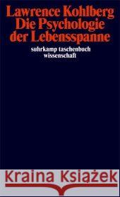 Die Psychologie der Lebensspanne Kohlberg, Lawrence 9783518294468