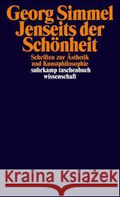 Jenseits der Schönheit : Schriften zur Ästhetik und Kunstphilosophie Simmel, Georg Meyer, Ingo  9783518294741 Suhrkamp