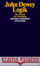 Logik : Die Theorie der Forschung Dewey, John 9783518295021