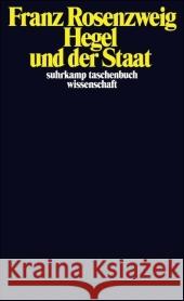 Hegel und der Staat : Mit e. Nachw. v. Axel Honneth Rosenzweig, Franz Lachmann, Frank  9783518295410