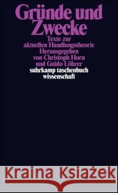 Gründe und Zwecke : Texte zur aktuellen Handlungstheorie. Originalausgabe Horn, Christoph Löhrer, Guido  9783518295502 Suhrkamp