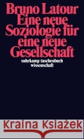 Eine neue Soziologie für eine neue Gesellschaft Latour, Bruno   9783518295670 Suhrkamp