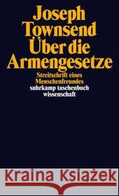 Über die Armengesetze : Streitschrift eines Menschenfreundes Townsend, Joseph Lepenies, Philipp Krüger, Christa 9783518295823 Suhrkamp