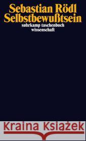 Selbstbewußtsein : Deutsche Erstausgabe Rödl, Sebastian 9783518295922