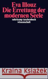 Die Errettung der modernen Seele : Therapien, Gefühle und die Kultur der Selbsthilfe Illouz, Eva 9783518295977 Suhrkamp