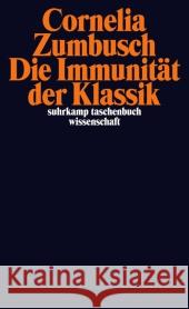 Die Immunität der Klassik Zumbusch, Cornelia 9783518296141