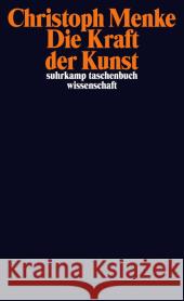 Die Kraft der Kunst Menke, Christoph 9783518296448 Suhrkamp