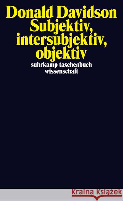 Subjektiv, intersubjektiv, objektiv. Bd.3 Davidson, Donald 9783518296615 Suhrkamp