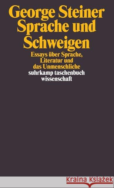 Sprache und Schweigen : Essays über Sprache, Literatur und das Unmenschliche Steiner, George 9783518297223