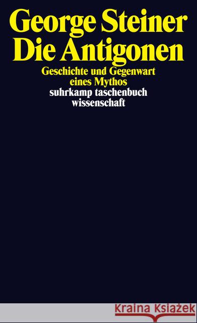 Die Antigonen : Geschichte und Gegenwart eines Mythos Steiner, George 9783518297247 Suhrkamp