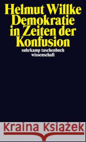 Demokratie in Zeiten der Konfusion Willke, Helmut 9783518297315 Suhrkamp