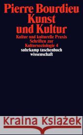 Kunst und Kultur : Kultur und kulturelle Praxis Bourdieu, Pierre 9783518297469 Suhrkamp