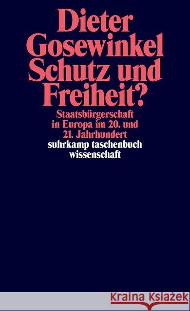 Schutz und Freiheit? : Staatsbürgerschaft in Europa im 20. und 21. Jahrhundert Gosewinkel, Dieter 9783518297674