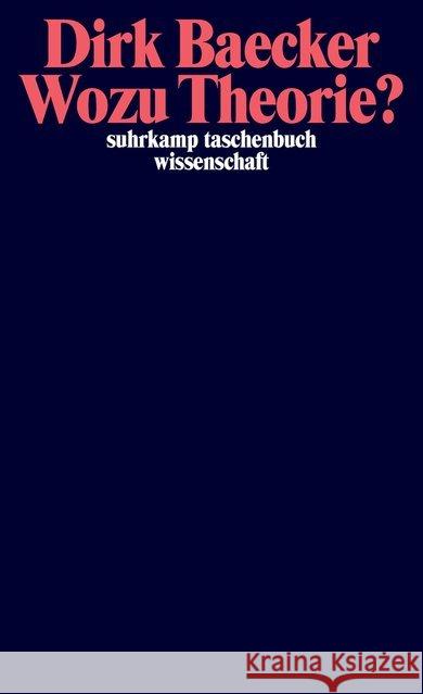 Wozu Theorie? : Aufsätze Baecker, Dirk 9783518297773