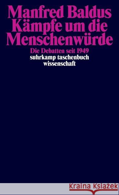 Kämpfe um die Menschenwürde : Die Debatten seit 1949 Baldus, Manfred 9783518297995