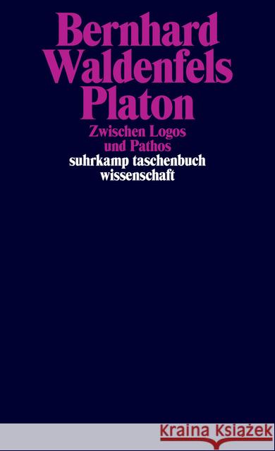 Platon : Zwischen Logos und Pathos Waldenfels, Bernhard 9783518298183