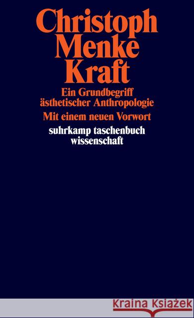 Kraft : Ein Grundbegriff ästhetischer Anthropologie Menke, Christoph 9783518298251 Suhrkamp