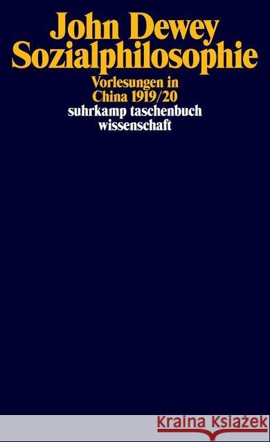 Sozialphilosophie : Vorlesungen in China 1919/20 Dewey, John 9783518298329 Suhrkamp