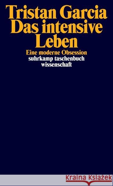 Das intensive Leben : Eine moderne Obsession Garcia, Tristan 9783518298732 Suhrkamp