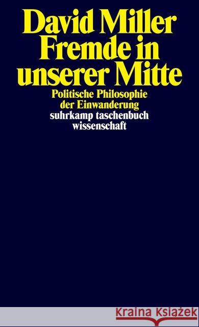 Fremde in unserer Mitte : Politische Philosophie der Einwanderung Miller, David 9783518298916 Suhrkamp