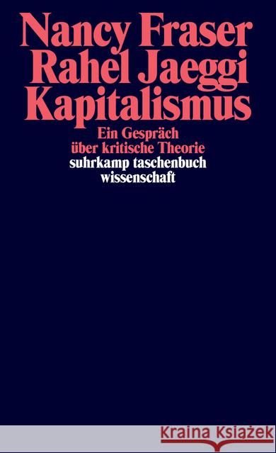 Kapitalismus : Ein Gespräch über kritische Theorie Fraser, Nancy; Jaeggi, Rahel 9783518299074 Suhrkamp