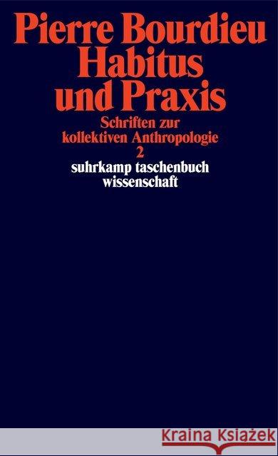 Schriften : Bd. 3: Habitus und Praxis. Schriften zur kollektiven Anthropologie 2 Bourdieu, Pierre 9783518299166 Suhrkamp