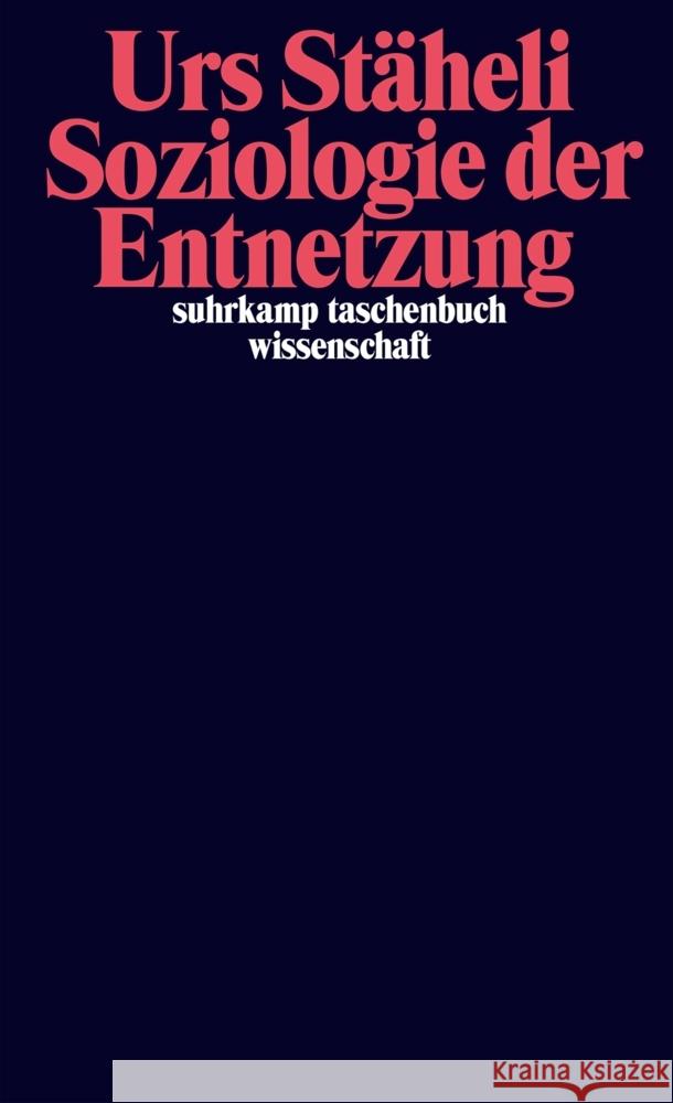 Soziologie der Entnetzung Stäheli, Urs 9783518299371 Suhrkamp