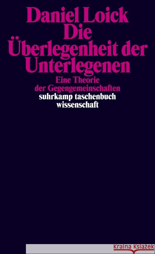 Die Überlegenheit der Unterlegenen Loick, Daniel 9783518300398