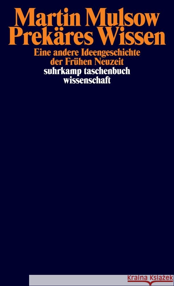 Prekäres Wissen Mulsow, Martin 9783518300749