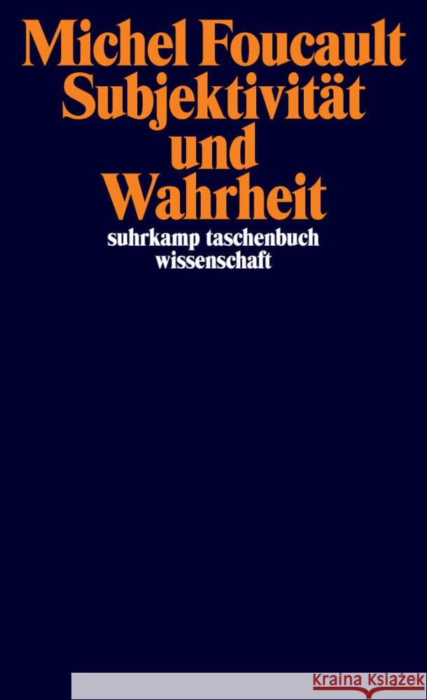 Subjektivität und Wahrheit Foucault, Michel 9783518300848