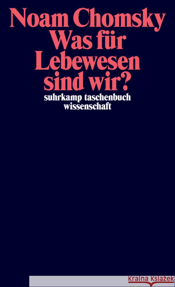 Was für Lebewesen sind wir? Chomsky, Noam 9783518300879