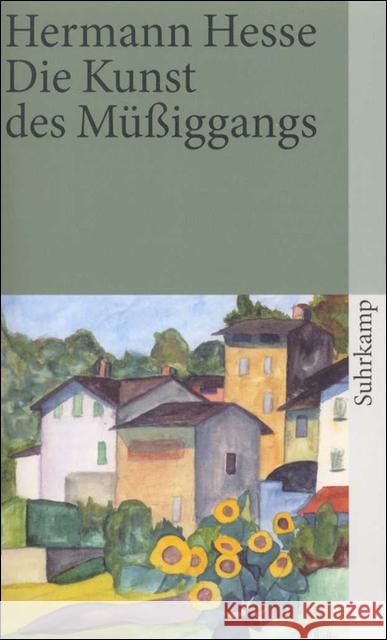 Die Kunst des Müßiggangs : Kurze Prosa aus dem Nachlaß Hesse, Hermann Michels, Volker  9783518366004 Suhrkamp