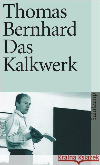 Das Kalkwerk : Roman Bernhard, Thomas   9783518366288 Suhrkamp