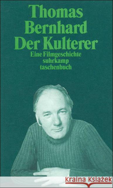 Der Kulterer : Eine Filmgeschichte Bernhard, Thomas   9783518368060 Suhrkamp