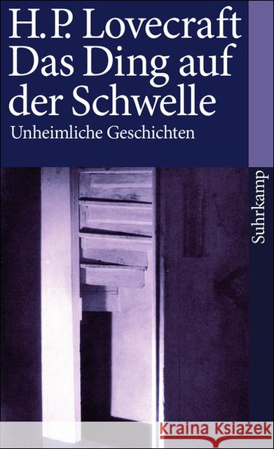 Das Ding auf der Schwelle : Unheimliche Geschichten. Nachw. v. Kalju Kirde Lovecraft, Howard Ph.   9783518368572 Suhrkamp