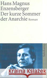 Der kurze Sommer der Anarchie : Buenaventura Durrutis Leben und Tod. Roman Enzensberger, Hans M.   9783518368954 Suhrkamp