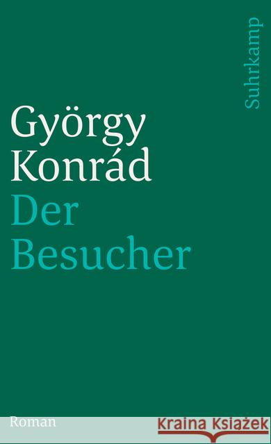 Der Besucher : Roman. Nachw. v. Walter Jens Konrad, György 9783518369920 Suhrkamp