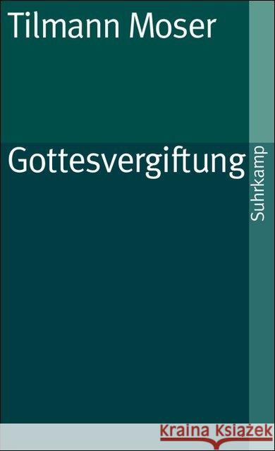 Gottesvergiftung Moser, Tilmann   9783518370339 Suhrkamp