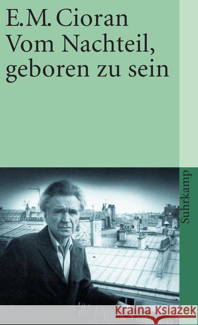 Vom Nachteil, geboren zu sein Cioran, Emile M.   9783518370490 Suhrkamp