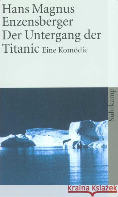 Der Untergang der Titanic : Eine Komödie Enzensberger, Hans M.   9783518371817 Suhrkamp