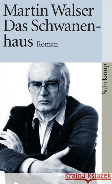 Das Schwanenhaus : Roman Walser, Martin 9783518373002