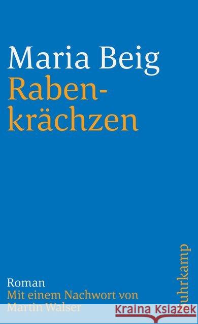 Rabenkrächzen : Eine Chronik aus Oberschwaben. Roman Beig, Maria Walser, Martin  9783518374115 Suhrkamp