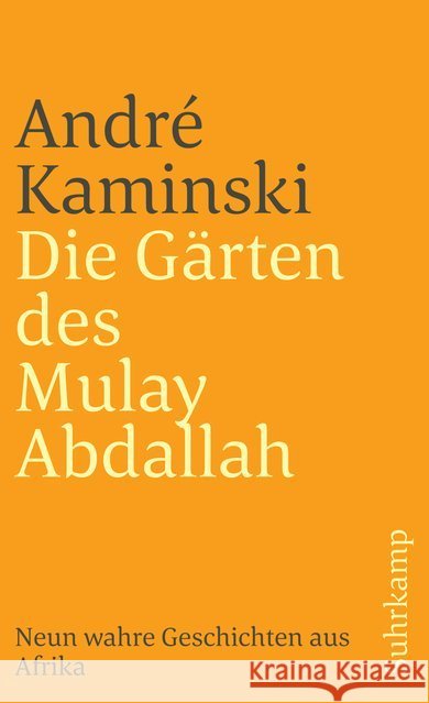 Die Gärten des Mulay Abdallah Kaminski, André 9783518374306 Suhrkamp