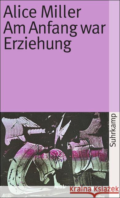 Am Anfang war Erziehung Miller, Alice   9783518374511 Suhrkamp